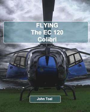 Flying the Ec120 Colibri de MR John Toal