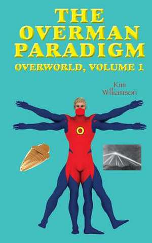 The Overman Paradigm de Kim Williamson