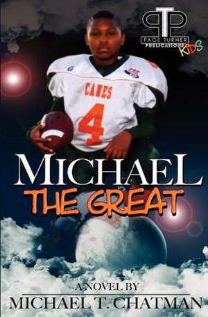 Michael the Great de Michael T. Chatman