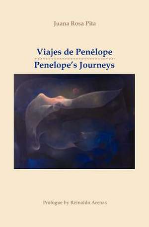 Viajes de Penelope - Penelope's Journeys de Juana Rosa Pita