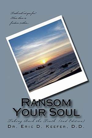 Ransom Your Soul (Second Edition) de Eric D. Keefer