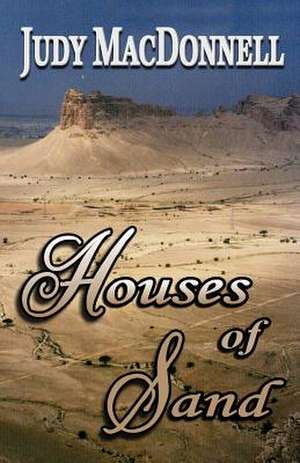 Houses of Sand de Mrs Judy MacDonnell