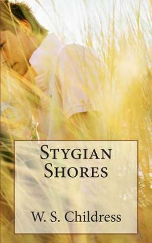 Stygian Shores de W. S. Childress