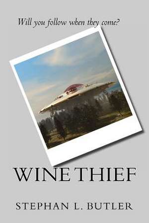 Wine Thief de Stephan L. Butler