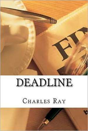 Deadline de Charles Ray