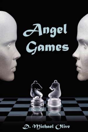 Angel Games de D. Michael Olive