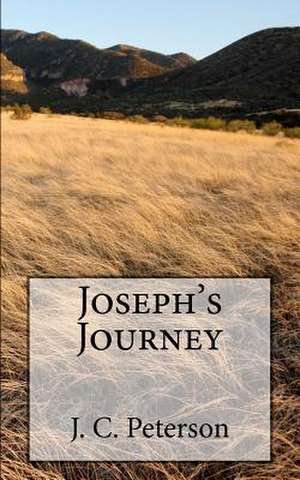 Joseph's Journey de J. C. Peterson