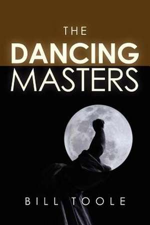 The Dancing Masters de Bill Toole