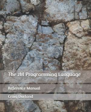 The Zkl Programming Language de Craig Durland