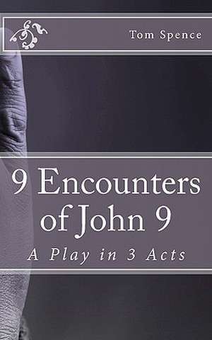 9 Encounters of John 9 de Tom Spence