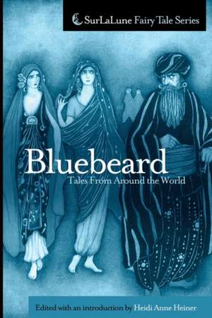 Bluebeard Tales from Around the World de Heidi Anne Heiner