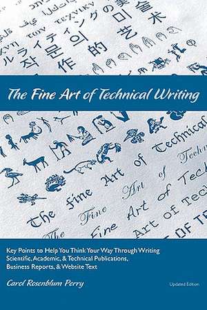 The Fine Art of Technical Writing de Carol Rosenblum Perry