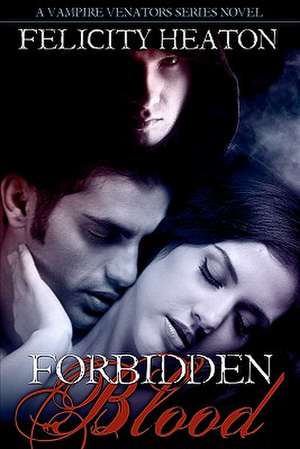 Forbidden Blood de Felicity Heaton