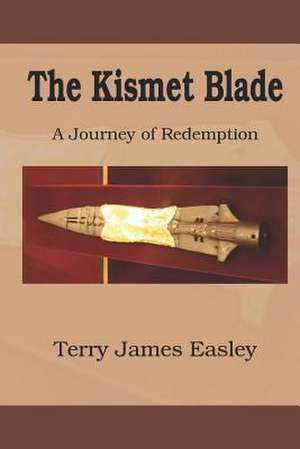 The Kismet Blade de Terry James Easley