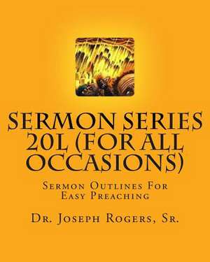 Sermon Series 20l (for All Occasions) de Sr. Dr Joseph R. Rogers