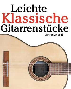 Leichte Klassische Gitarrenstucke de Javier Marco