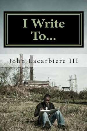 I Write To... de John III Lacarbiere