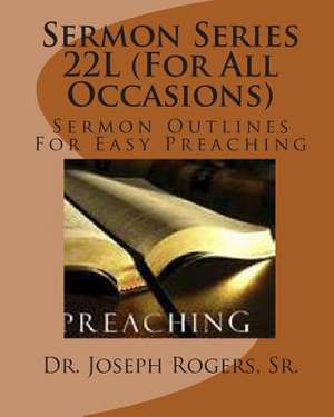 Sermon Series 22l (for All Occasions) de Sr. Dr Joseph R. Rogers