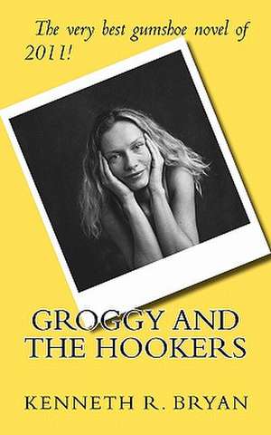 Groggy and the Hookers de Kenneth R. Bryan