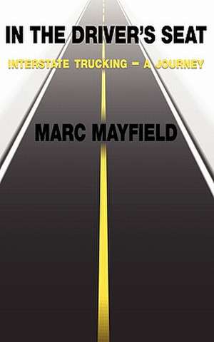 In the Driver's Seat de Marc Mayfield