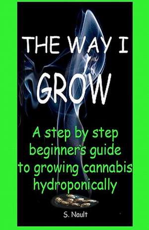 The Way I Grow de MR S. Nault