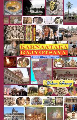 Karnaataka Rajyotsava and Other Essays de Mohan G. Shenoy