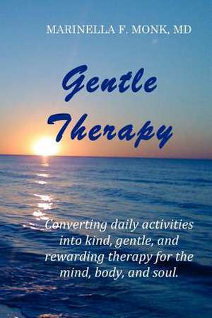 Gentle Therapy de Marinella F. Monk MD