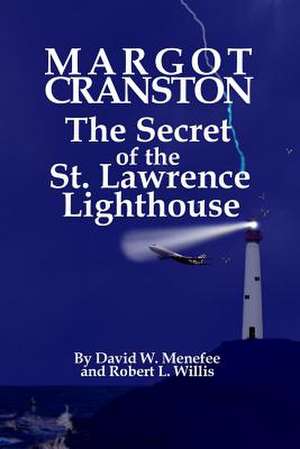 Margot Cranston the Secret of the St. Lawrence Lighthouse de David W. Menefee