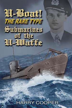 U-Boat! the Rare Type de Harry Cooper