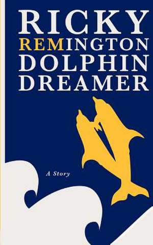 Ricky Remington Dolphin Dreamer de Iam Wake