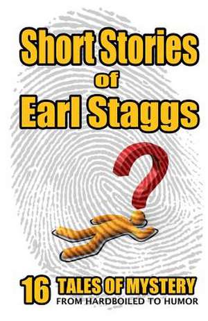 Short Stories of Earl Staggs de Earl Staggs