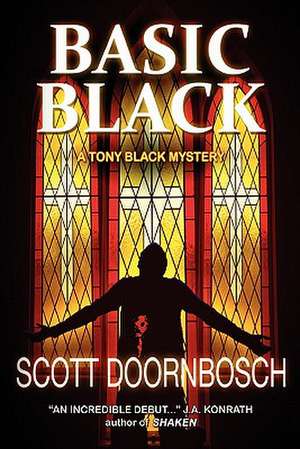 Basic Black - A Tony Black Mystery de Scott Doornbosch