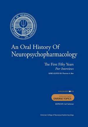 An Oral History of Neuropsychopharmacology de Thomas A. Ban M. D.