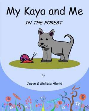 My Kaya and Me in the Forest de Jason Alarid