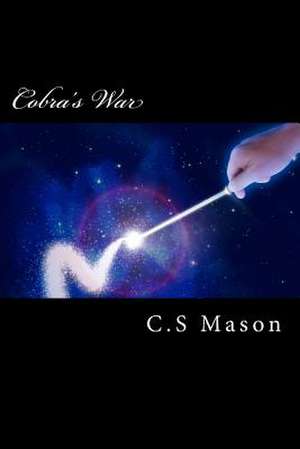 Cobra's War de C. S. Mason