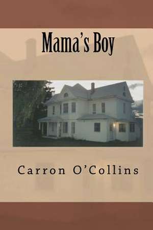 Mama's Boy de Carron O'Collins