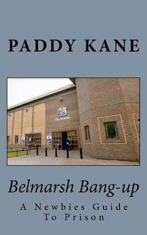 Belmarsh Bang-Up de Paddy Kane