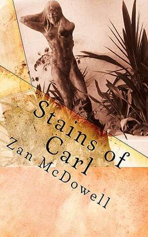 Stains of Carl de Zan McDowell