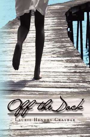 Off the Dock de Laurie Hendry Graybar