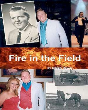 Fire in the Field de Eileen Dewar