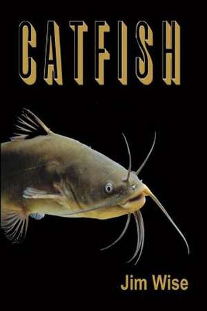 Catfish de Jim Wise