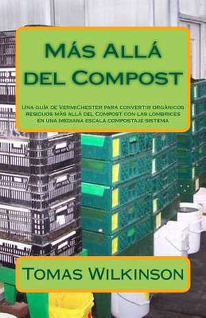 Mas Alla del Compost de Tomas a. Wilkinson