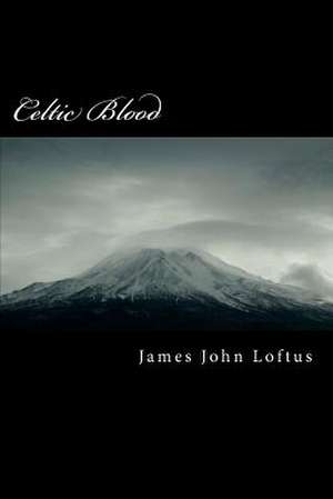 Celtic Blood de MR James John Loftus