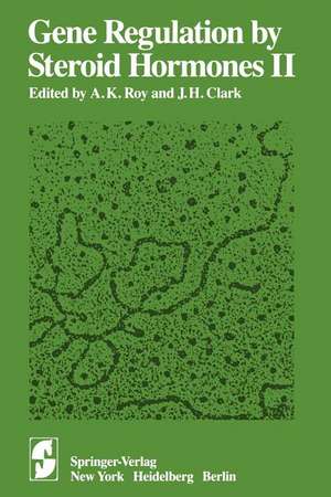 Gene Regulation by Steroid Hormones II de A. K. Roy