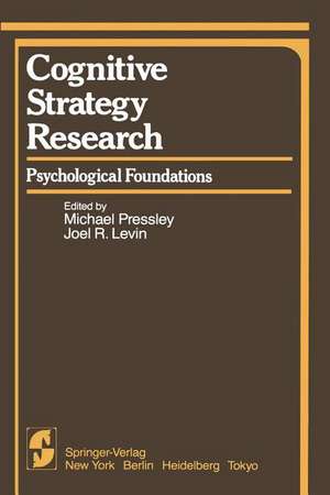 Cognitive Strategy Research: Part 1: Psychological Foundations de M. Pressley