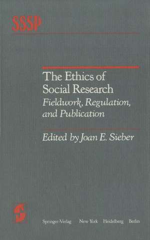 The Ethics of Social Research: Fieldwork, Regulation, and Publication de Joan E. Sieber