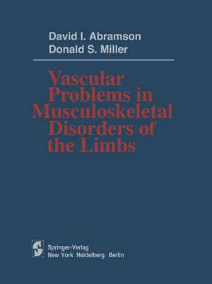 Vascular Problems in Musculoskeletal Disorders of the Limbs de David I. Abramson