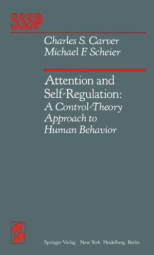 Attention and Self-Regulation: A Control-Theory Approach to Human Behavior de C. S. Carver