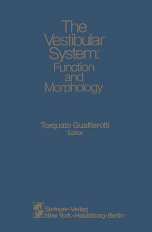 The Vestibular System: Function and Morphology de T. Gualtierotti