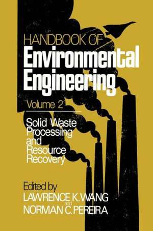 Solid Waste Processing and Resource Recovery: Volume 2 de Lawrence K. Wang